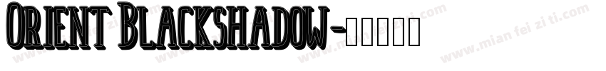 Orient Blackshadow字体转换